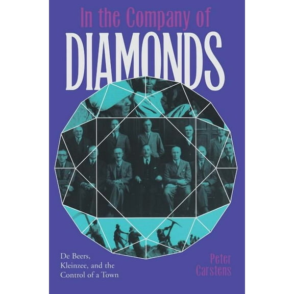 In the Company of Diamonds : De Beers, Kleinzee, and the Control of a Town (Hardcover)