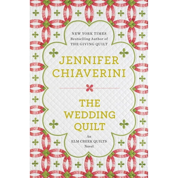 ELM Creek Quilts Novel The Wedding Quilt: An Elm Creek Quilts Novel, (Paperback)