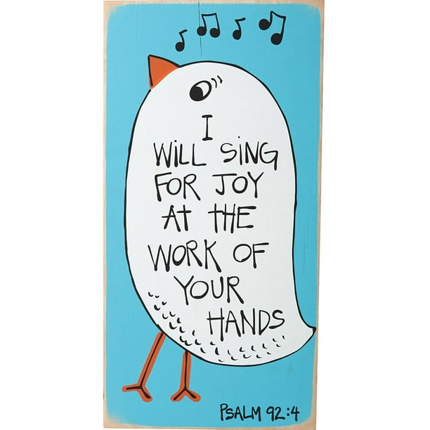 I Will Sing For Joy At The Work Of Your Hands Plaque Wall Sign From Glory Haus Walmart Com Walmart Com