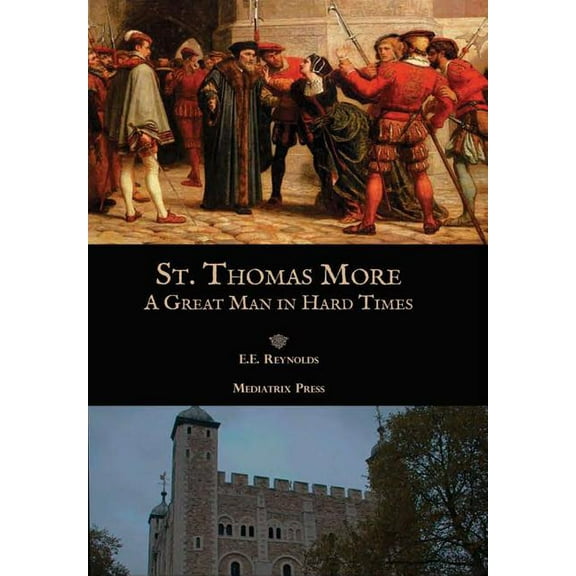 St. Thomas More: a Great Man in Hard Times