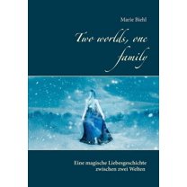 Two worlds, one family: Eine magische Liebesgeschichte zwischen zwei Welten, (Paperback)