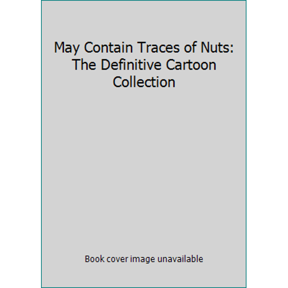 Pre-Owned May Contain Traces of Nuts: The Definitive Cartoon Collection (Paperback) 9780992335403