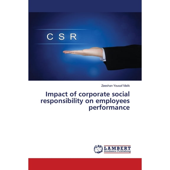 Impact of corporate social responsibility on employees performance, (Paperback)