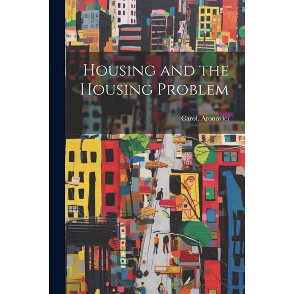 Housing and the Housing Problem (Paperback)