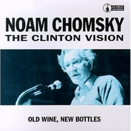 Clinton Vision: Old Wine New Bottles