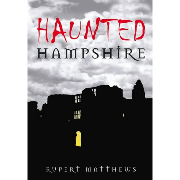 Haunted Haunted Hampshire, (Paperback)