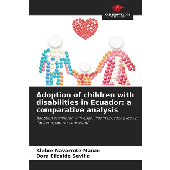 Adoption of children with disabilities in Ecuador: a comparative analysis, (Paperback)