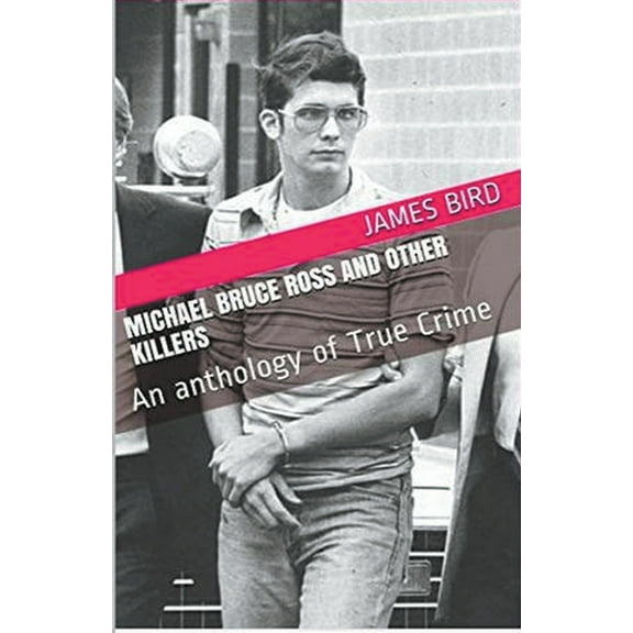 Michael Bruce Ross And Other Killers, (Paperback)