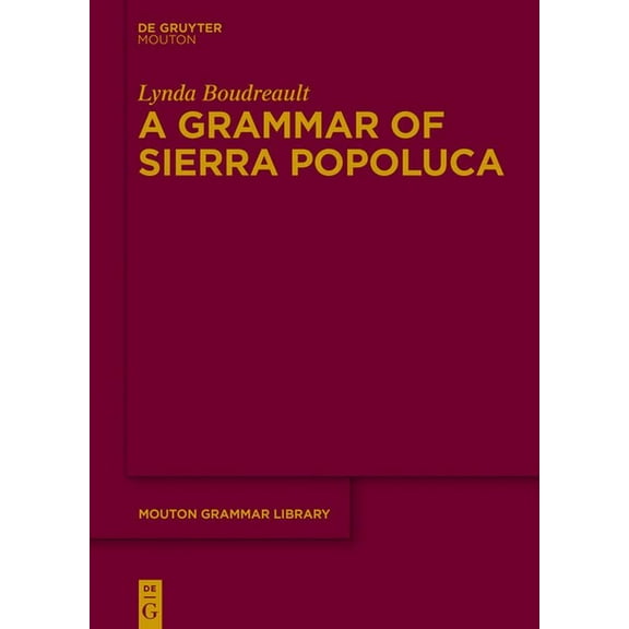 Mouton Grammar Library [Mgl] A Grammar of Sierra Popoluca, Book 73, (Hardcover)