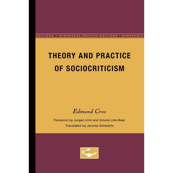 Theory and History of Literature Theory and Practice of Sociocriticism: Thl Vol 53, Book 53, (Paperback)