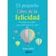 thumbnail image 1 of El Pequeño libro de la felicidad. Prácticas sencillas para disfrutar la vida, 1 of 2