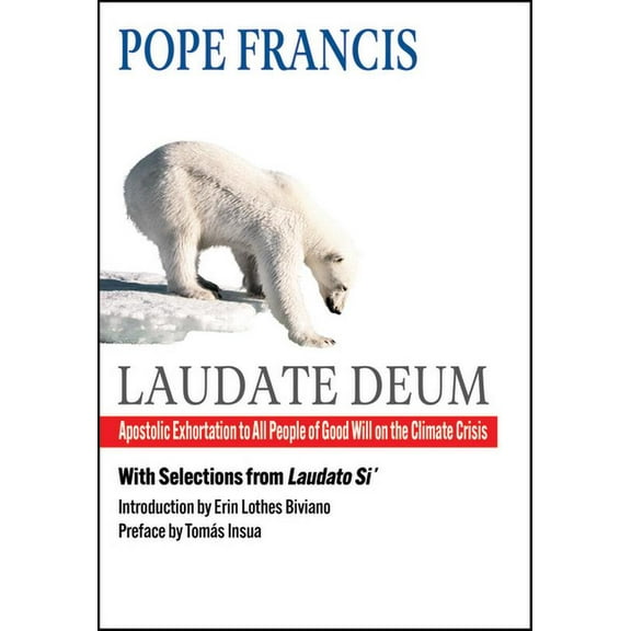 Laudate Deum: Apostolic Exhortation to All People of Good Will on the Climate Crisis, (Paperback)