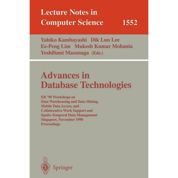 Lecture Notes in Computer Science Advances in Database Technologies: Er '98 Workshops on Data Warehousing and Data Mining, Mobile Data Access, and Collabo, Book 1552, (Paperback)