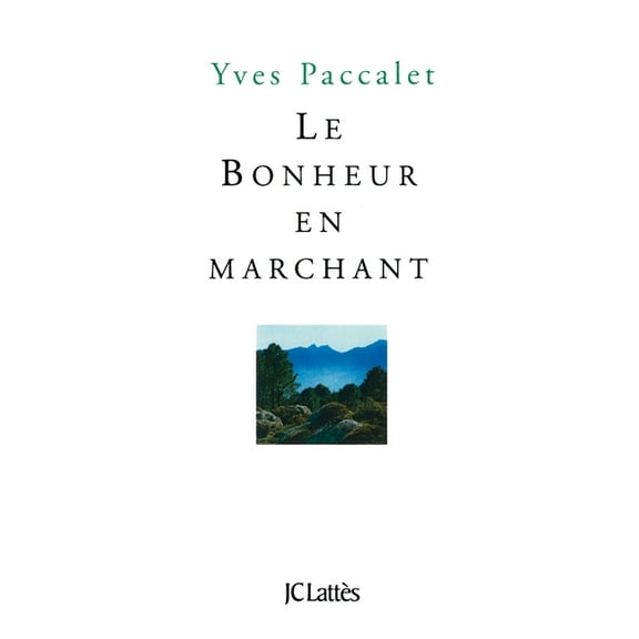 Le bonheur en marchant, (Paperback)