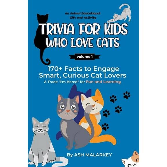Curious Cat Collection Trivia For Kids Who Love Cats: 170  Facts to Engage Smart, Curious Cat Lovers & Trade "I'm Bored" for, (Paperback)