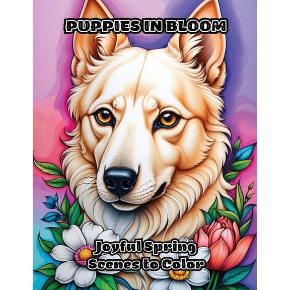 Puppies in Bloom: Joyful Spring Scenes to Color, (Paperback)