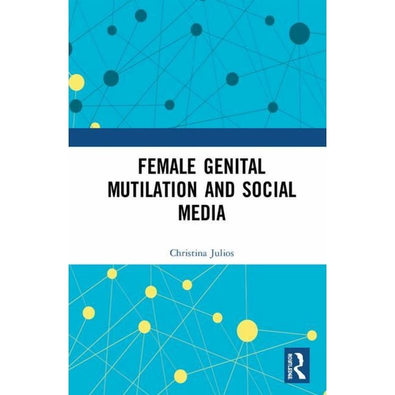 Female Genital Mutilation and Social Media, (Hardcover)