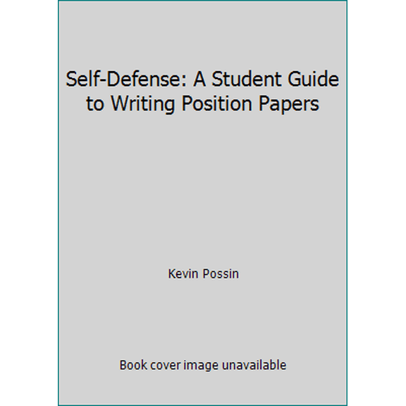 Pre-Owned Self-Defense: A Student Guide to Writing Position Papers (Paperback) 097123552X 9780971235526