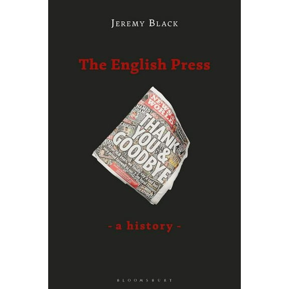 The English Press: A History, (Paperback)