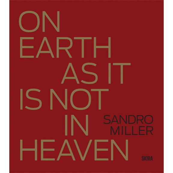 Sandro Miller: On Earth as It Is Not in Heaven, (Hardcover)