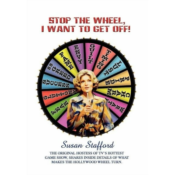 Stop the Wheel, I Want to Get Off! (Hardcover) by Susan Stafford