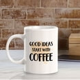thumbnail image 5 of Good Ideas Start With Coffee 11oz Ceramic Coffee Mug | Funny Cups, 5 of 8