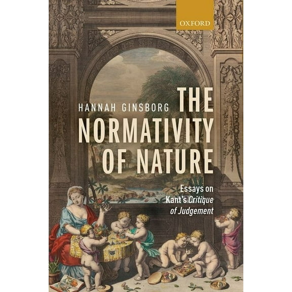 Normativity of Nature: Essays on Kant's Critique of Judgement, (Hardcover)