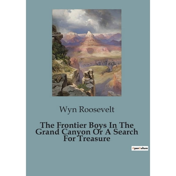 The Frontier Boys In The Grand Canyon Or A Search For Treasure (Paperback)
