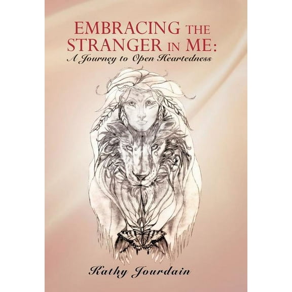 Embracing the Stranger in Me : A Journey to Open Heartedness