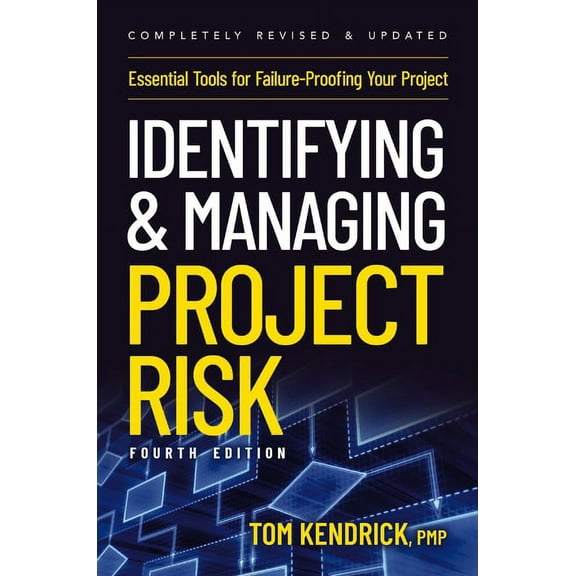 Identifying and Managing Project Risk 4th Edition: Essential Tools for Failure-Proofing Your Project, (Paperback)