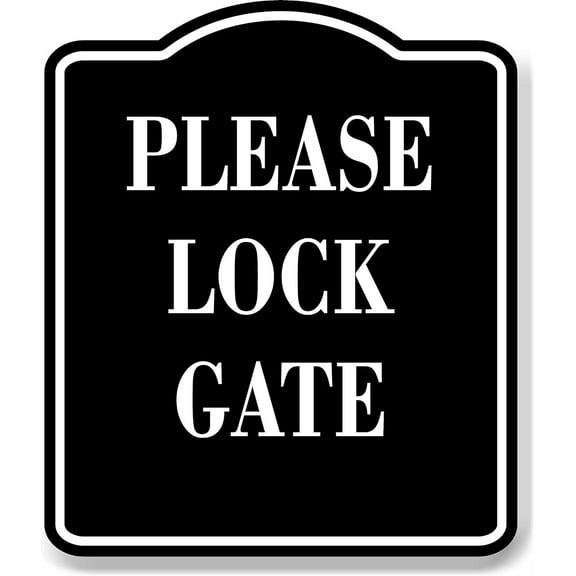 Please Lock Gate BLACK Aluminum Composite Sign, 8.5"x10"