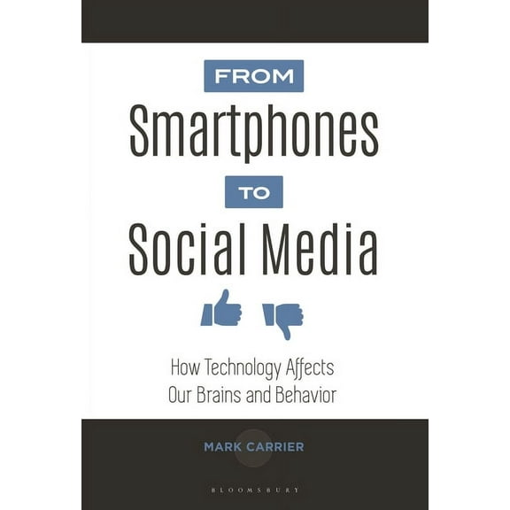 From Smartphones to Social Media: How Technology Affects Our Brains and Behavior, (Paperback)