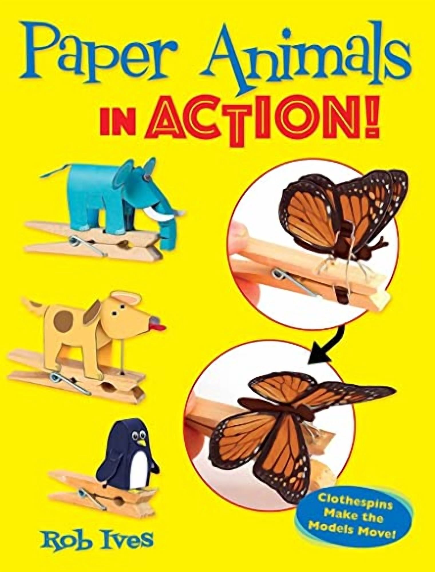 Dover Crafts: Origami & Papercrafts Paper Animals in Action!: Clothespins Make the Models Move!, (Paperback)