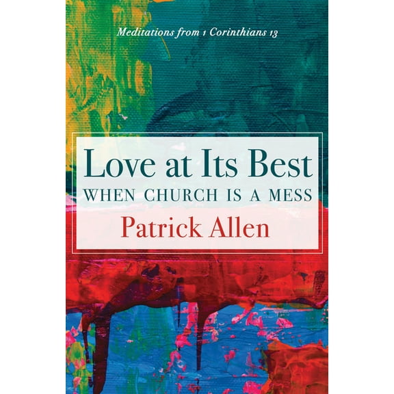 Love at Its Best When Church is a Mess (Hardcover)