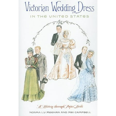 Victorian Wedding Dress in the United States : A History Through Paper