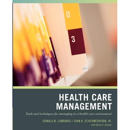 Wiley Pathways Wiley Pathways Healthcare Management: Tools and Techniques for Managing in a Health Care Environment (Paperback)