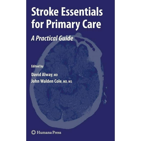 Current Clinical Practice Stroke Essentials for Primary Care: A Practical Guide, (Hardcover)