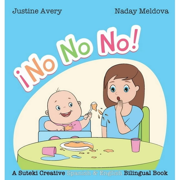 No, No, No! / ¡No No No!: A Suteki Creative Spanish & English Bilingual Book, (Hardcover)