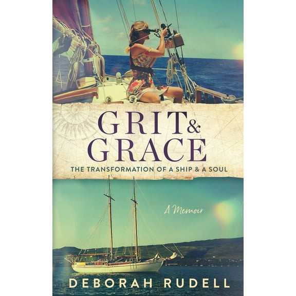 Grit & Grace: The Transformation of a Ship & a Soul, (Paperback)