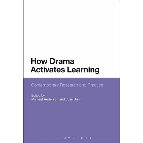 How Drama Activates Learning: Contemporary Research and Practice, (Paperback)