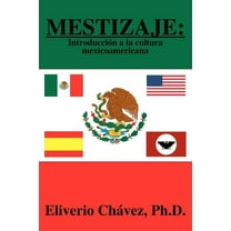 Mestizaje: Introduccin a la Cultura Mexicoamericana (Paperback)