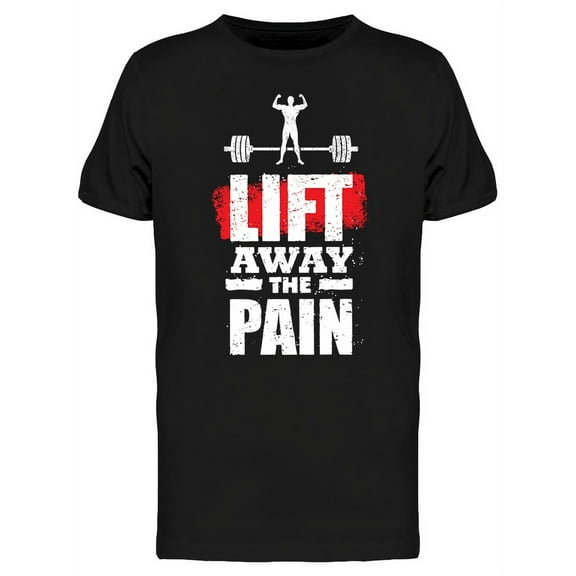 Lift Away The Pain T-Shirt Men -Image by Shutterstock, Male Large