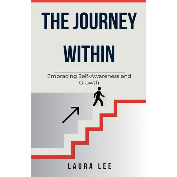The Journey Within: Embracing Self-Awareness and Growth, (Paperback)