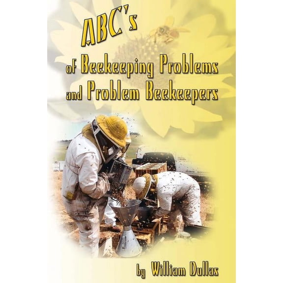 ABC's of BeeKeeping Problems and Problem Beekeepers, (Paperback)