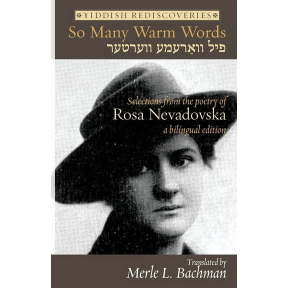 Jewish Poetry Project So Many Warm Words: Selections from the Poetry of Rosa Nevadovska - A bilingual edition of Yiddish poems, Book 36, (Paperback)
