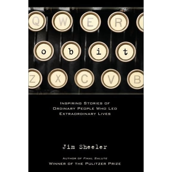 Pruett Obit.: Inspiring Stories of Ordinary People That Led Extraordinary Lives, (Hardcover)