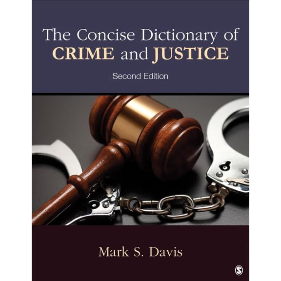 The Concise Dictionary of Crime and Justice, (Paperback)