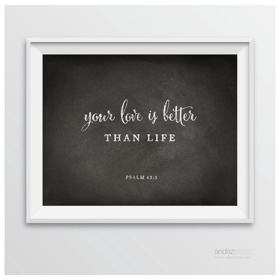Psalm 63 3 - You Love Is Better Than Life Biblical Quotes Chalkboard Wedding Signs