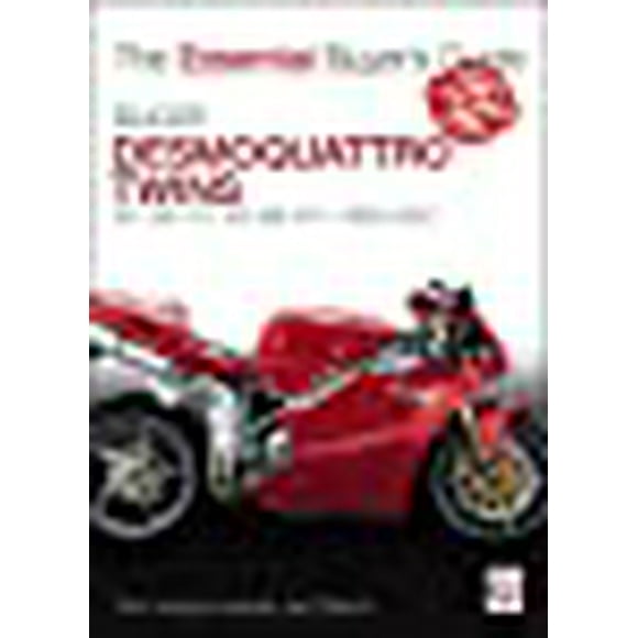 Ducati Desmoquattro Twins: 851, 888, 916, 996, 998, ST4 - 1988 to 2004 (The Essential Buyer's Guide)
