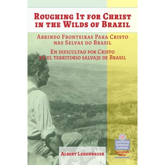 Roughing It for Christ in the Wilds of Brazil, (Paperback)